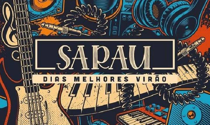 Sarau - Dias melhores virão.