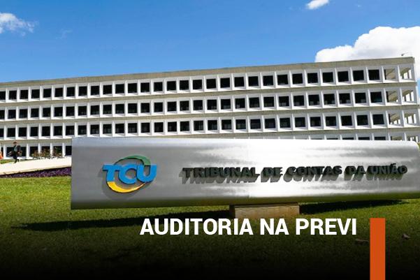 TCU dá início a auditoria nas contas da Previ.